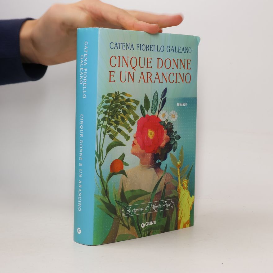 Catena Fiorello Galeano Cinque donne e un arancino. Le signore di Monte Pepe