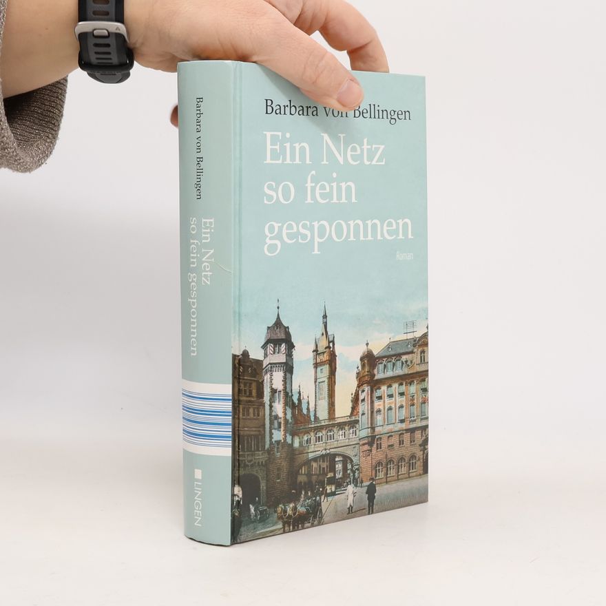 Barbara von Bellingen Ein Netz so fein gesponnen