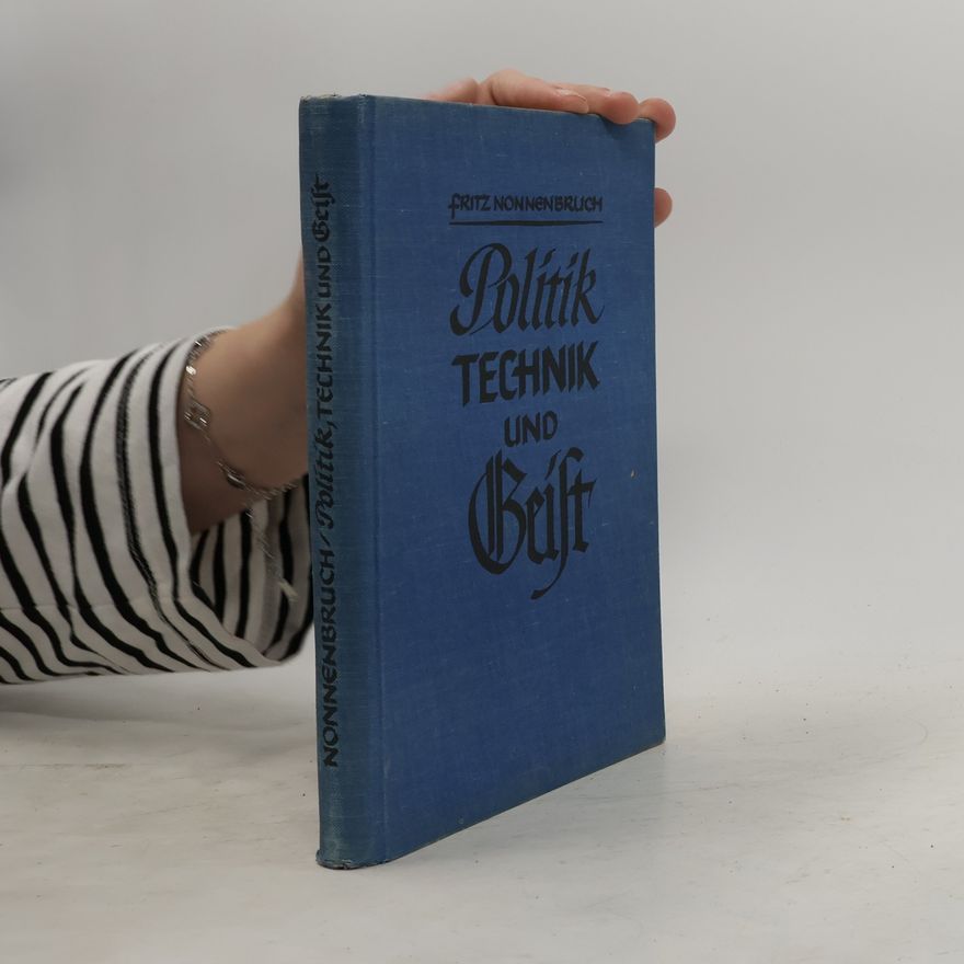 Friz Nonnenbruch Politik Technik und Geist