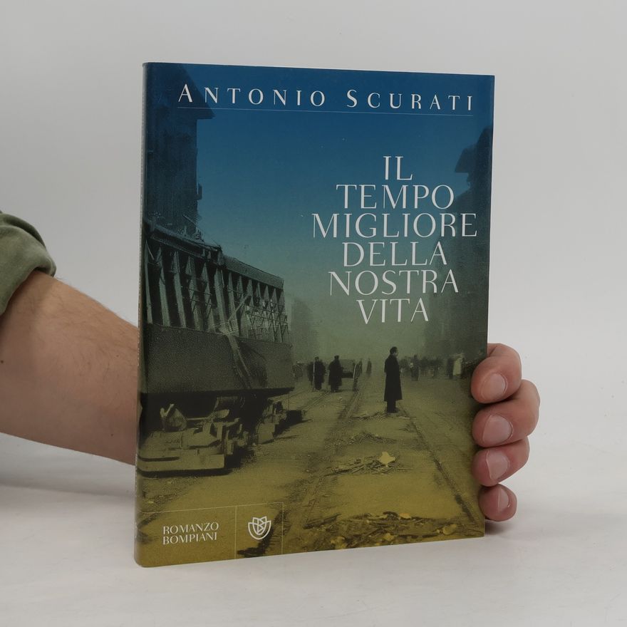 Antonio Scurati Romanzi Bompiani: Il tempo migliore della nostra vita