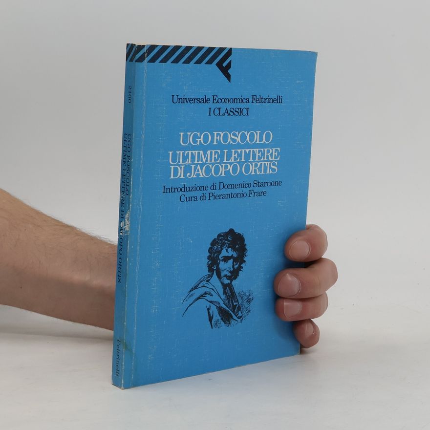 Ugo Foscolo Ultime lettere di Jacopo Ortis I. Classici