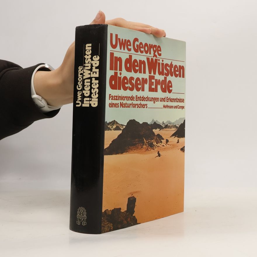 Uwe George In den Wüsten dieser Erde