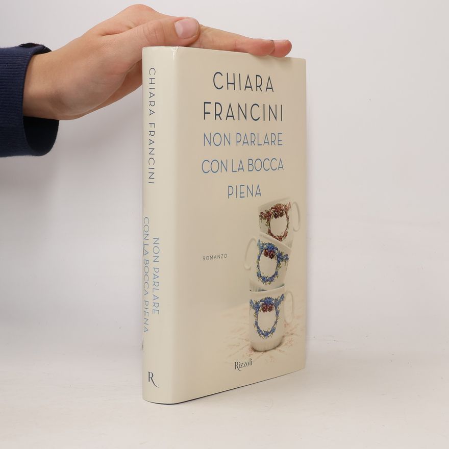 Chiara Francini Non parlare con la bocca piena