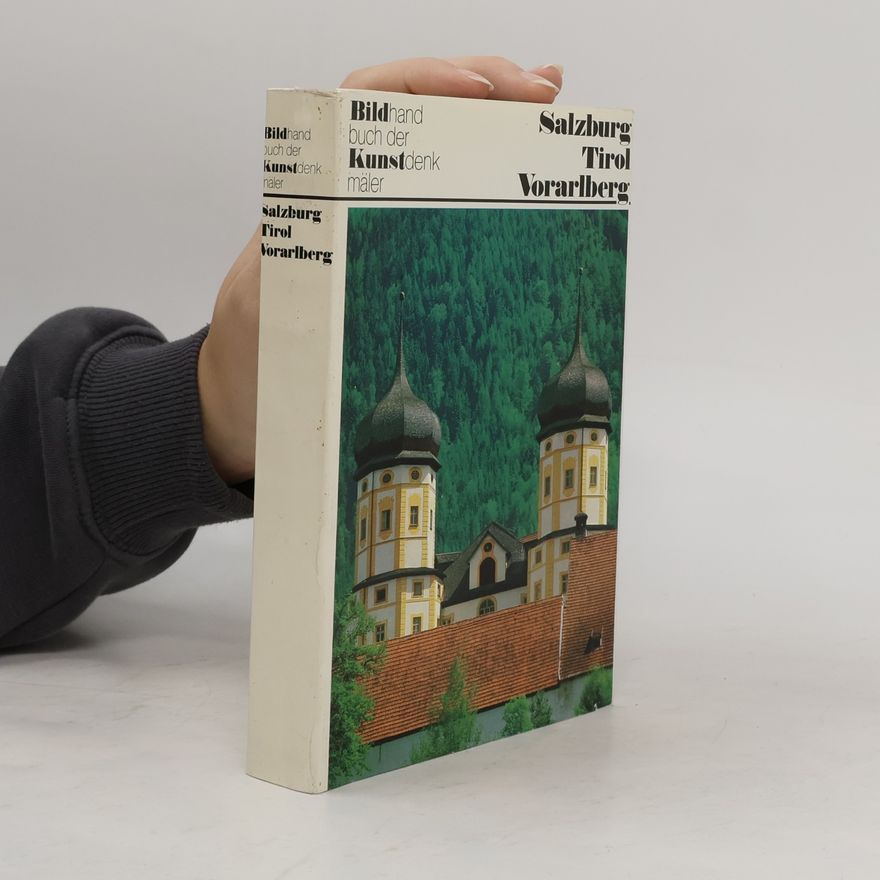Reinhardt Hootz Kunstdenkmäler in Österreich: Bildhandbuch: Kunstdenkmäler in Österreich: Salzburg, Tirol, Vorarlberg