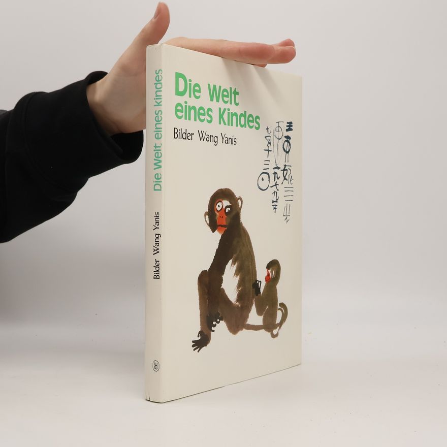Wang Yani Die Welt eines Kindes