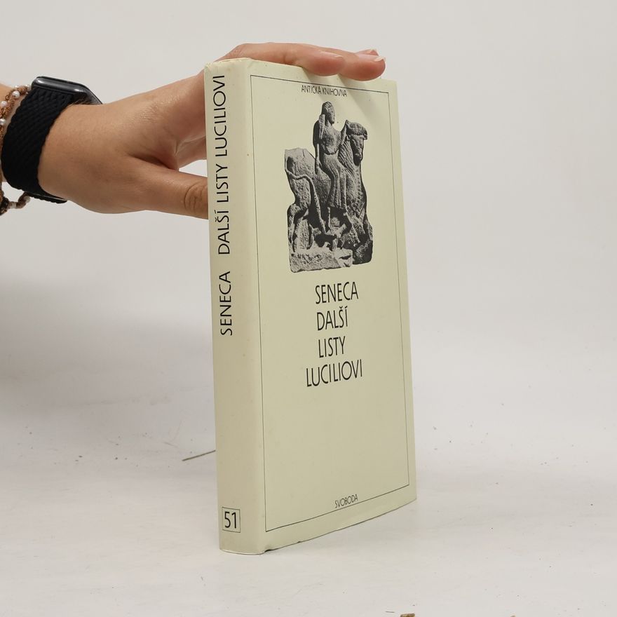 Lucius Annaeus Seneca Další listy Luciliovi