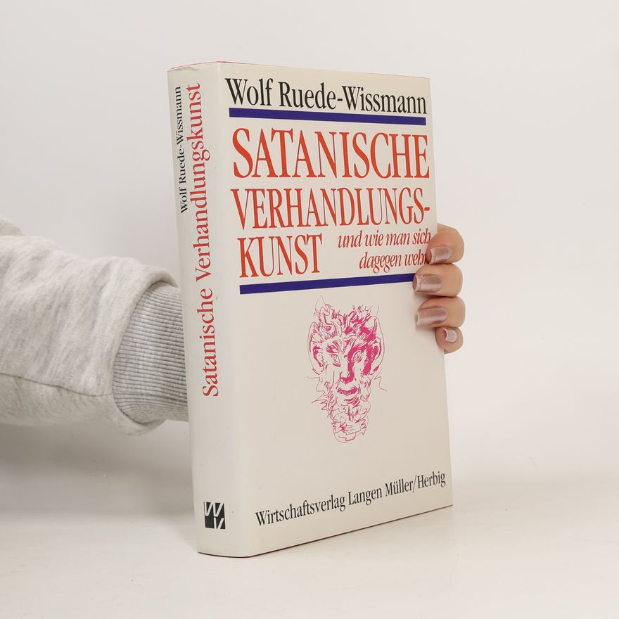 Wolf Ruede-Wissmann Satanische Verhandlungskunst und wie man sich dagegen wehrt