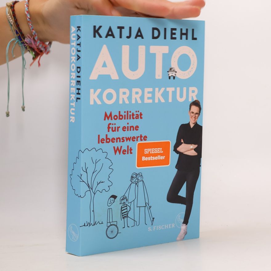 Katja Diehl Autokorrektur - Mobilität für eine lebenswerte Welt