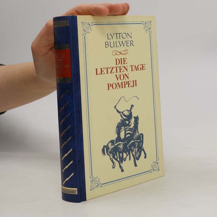 Edward Bulwer-Lytton Die letzten Tage von Pompeji