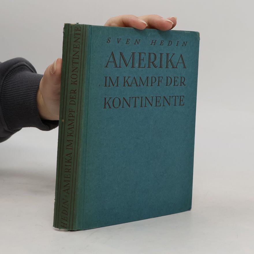Sven Hedin Amerika im Kampf der Kontinente