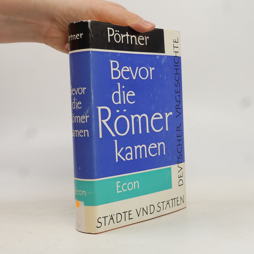 Rudolf Pörtner Bevor die Romer kamen