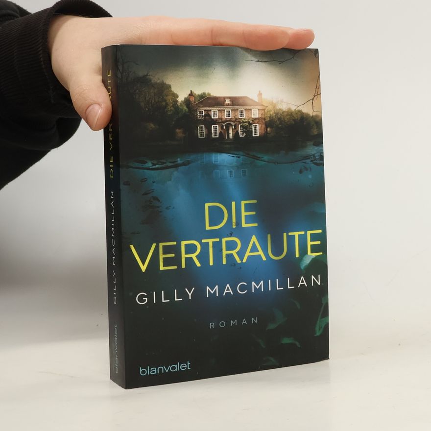 Gilly Macmillan Die Vertraute