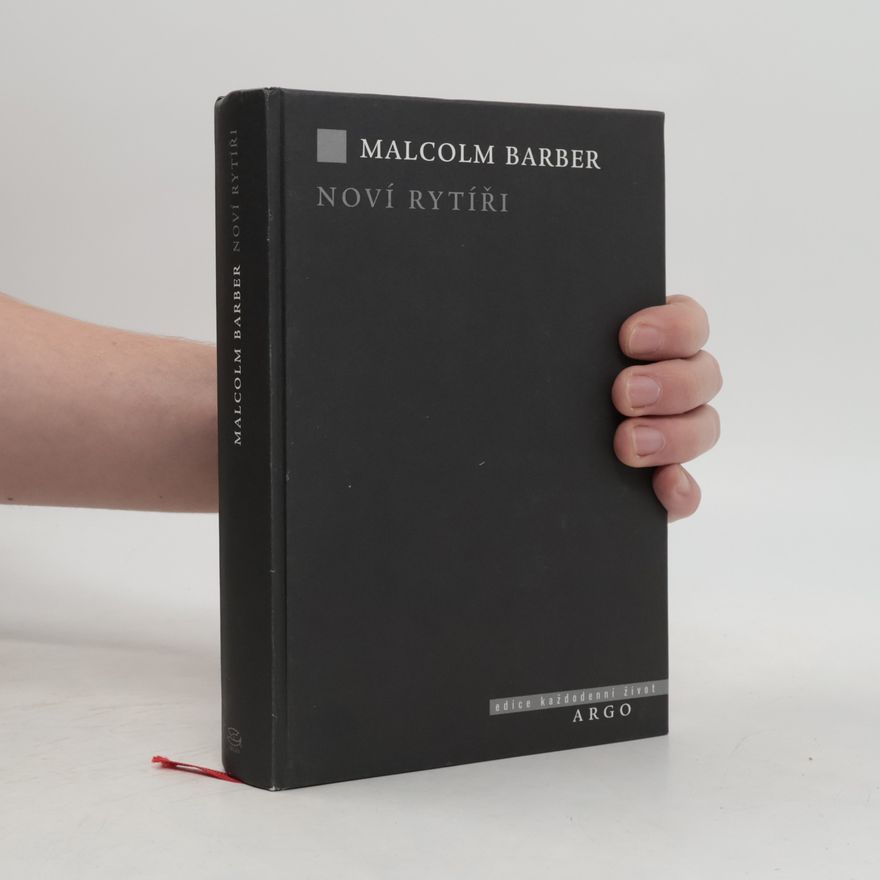 Malcolm Barber Noví rytíři. Dějiny templářského řádu