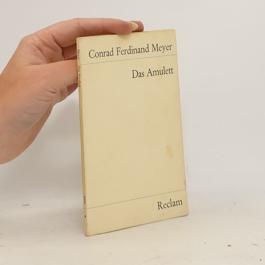 Conrad Ferdinand Meyer Das Amulett
