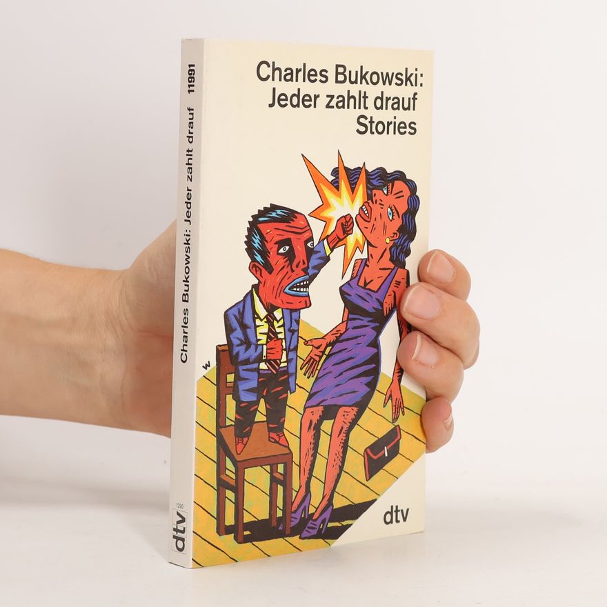 Charles Bukowski Jeder zahlt drauf