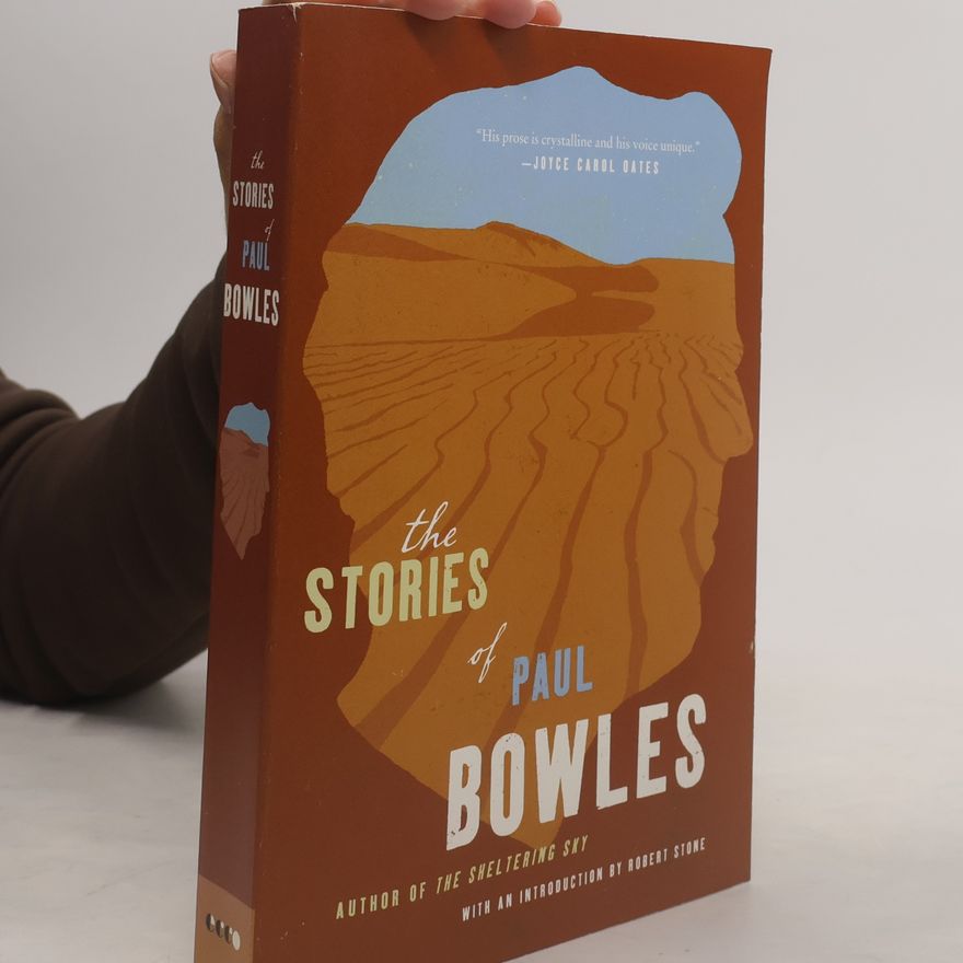 Paul Bowles The Stories of Paul Bowles
