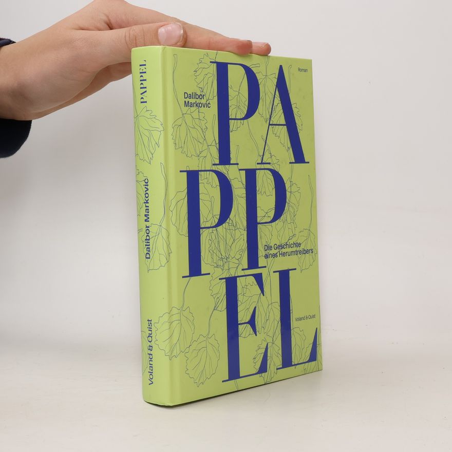 Dalibor Markovic Pappel. Die Geschichte eines Herumtreibers