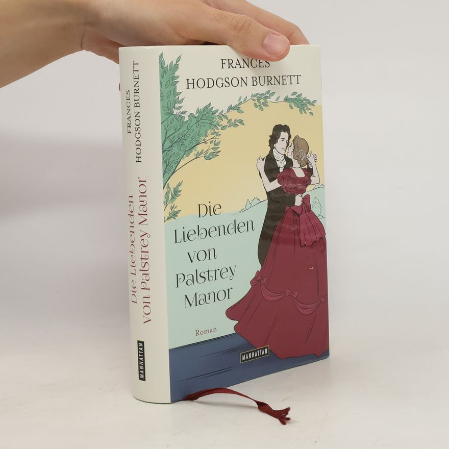 Frances Hodgson Burnett Die Liebenden von Palstrey Manor