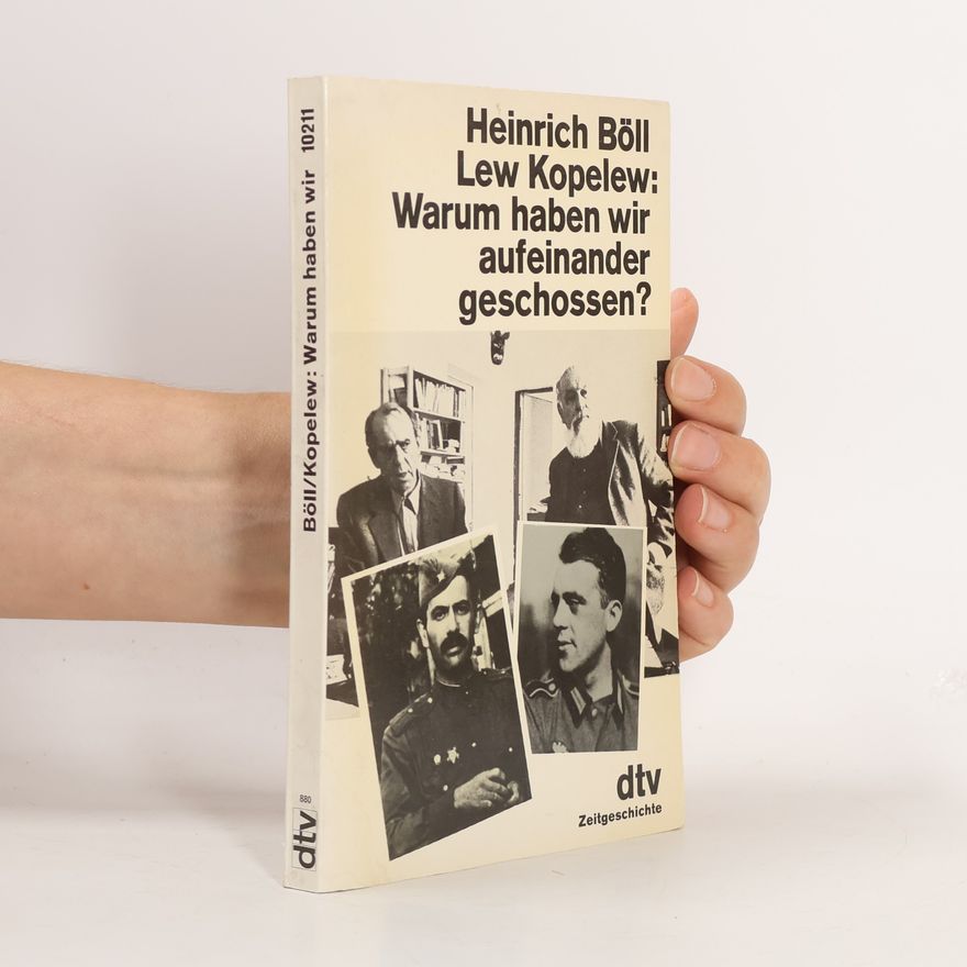 Heinrich Böll Warum haben wir aufeinander geschossen?
