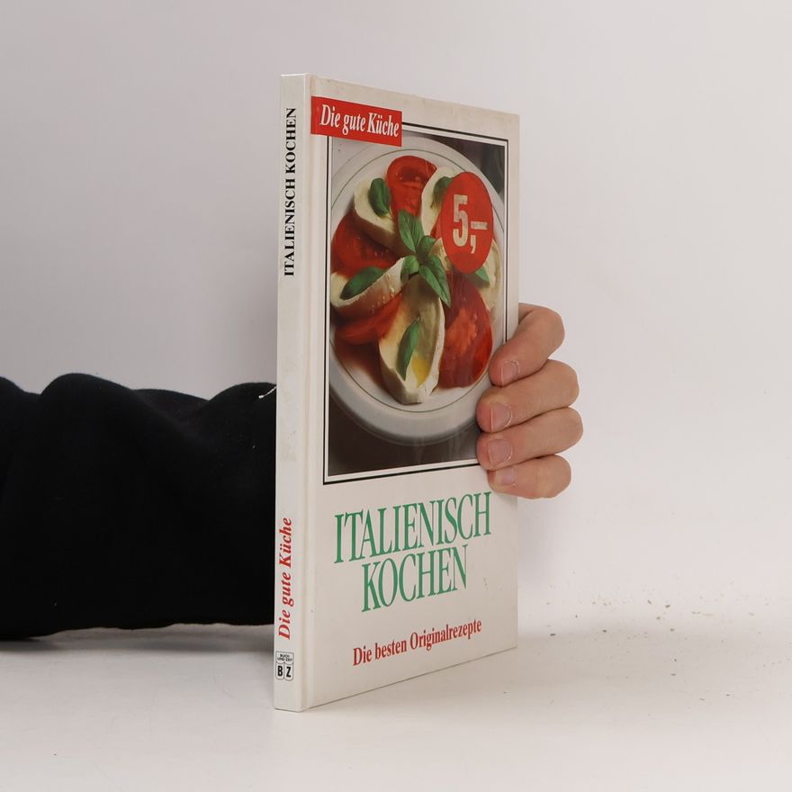 Kolektiv autorů Italienisch Kochen. Die besten Originalrezepte