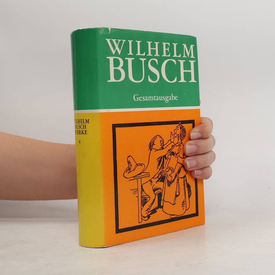 Friedrich Bohne Wilhelm Busch Werke 4. Gesamtausgabe