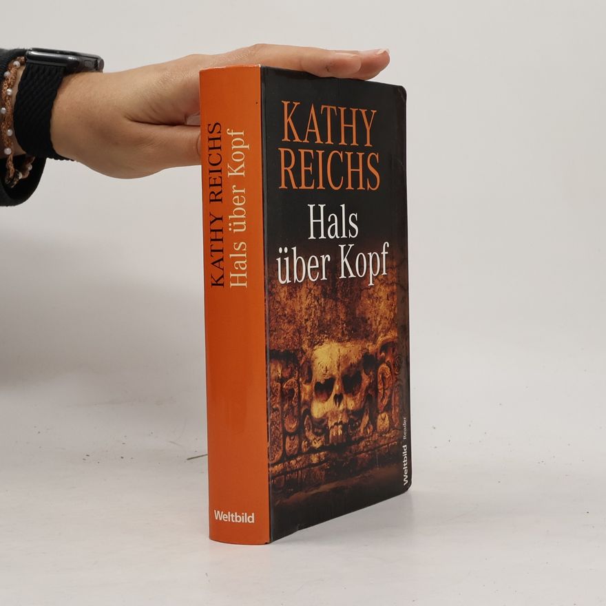 Kathy Reichs Hals über Kopf