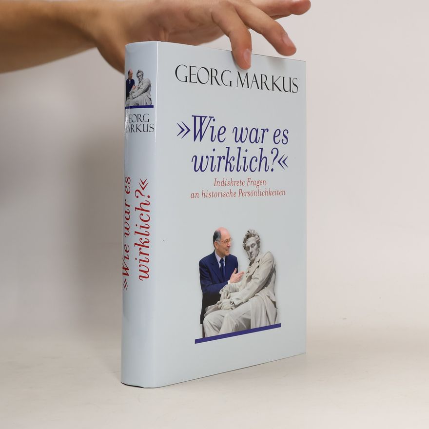 Georg Markus Wie war es wirklich?