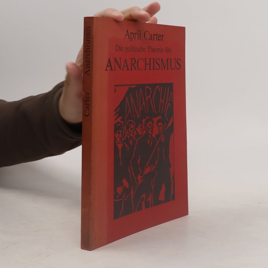April Carter Die politische Theorie des Anarchismus