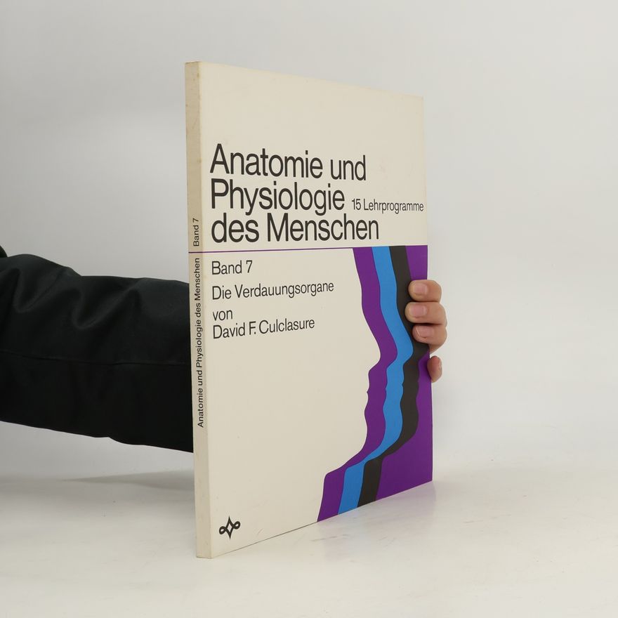 David F. Culclasure Anatomie und Physiologie des Menschen, Band 7