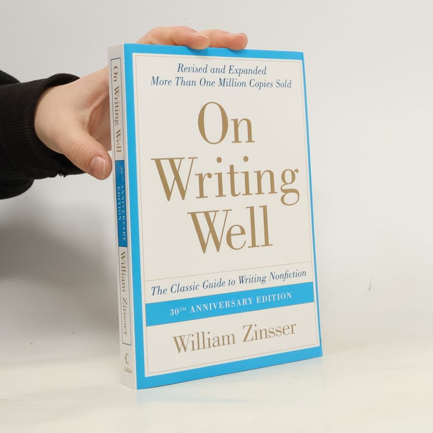 William Zinsser On Writing Well