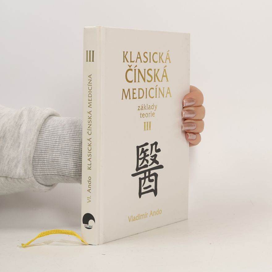 Vladimír Ando Klasická čínská medicína: Základy teorie. III