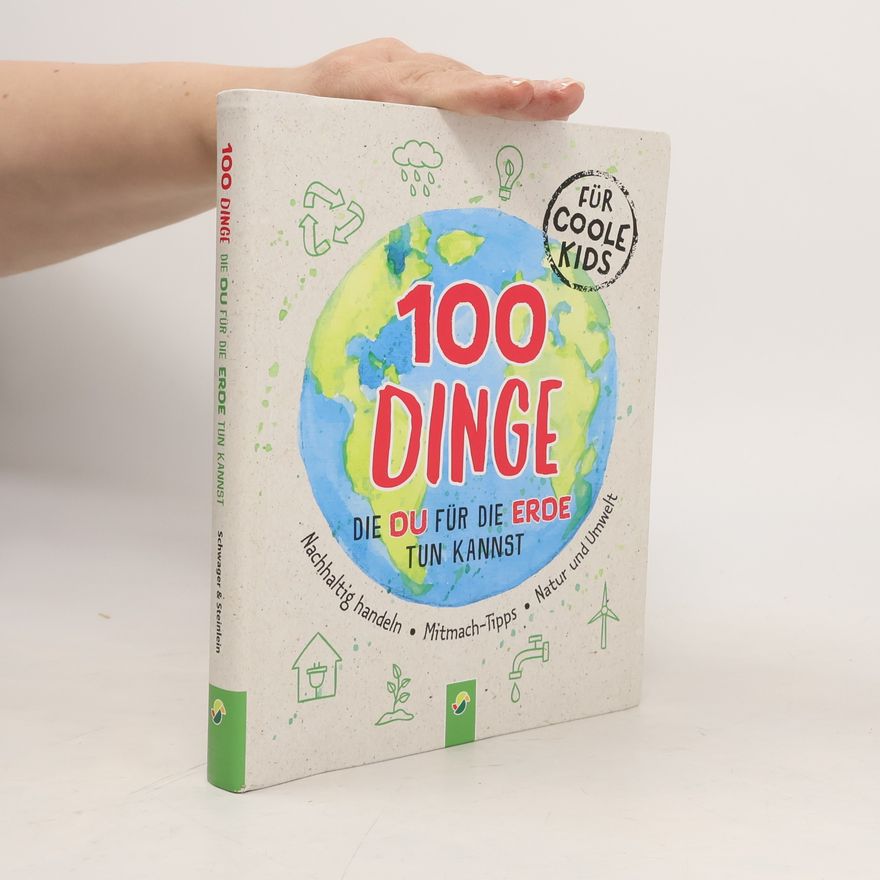 Janine Eck 100 Dinge, die du für die Erde tun kannst