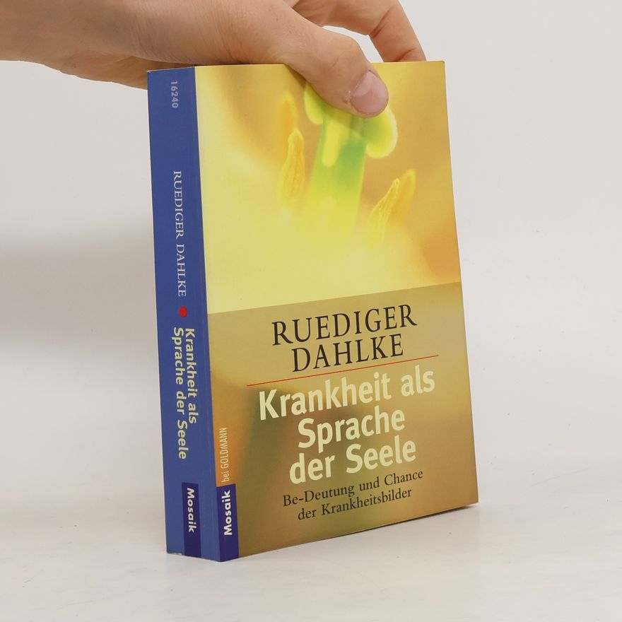 Ruediger Dahlke Krankheit als Sprache der Seele