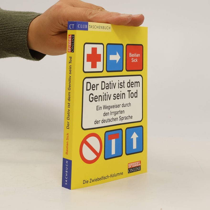 Bastian Sick Der Dativ ist dem Genitiv sein Tod