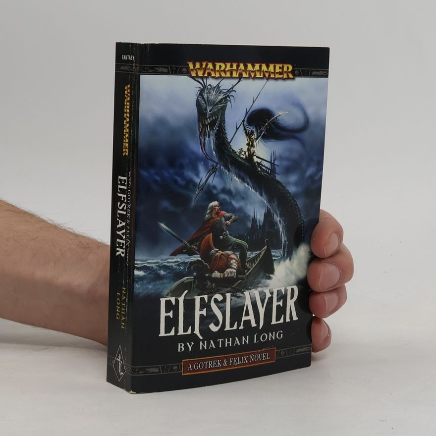 Nathan Long Gotrek and Felix - 10: Elfslayer