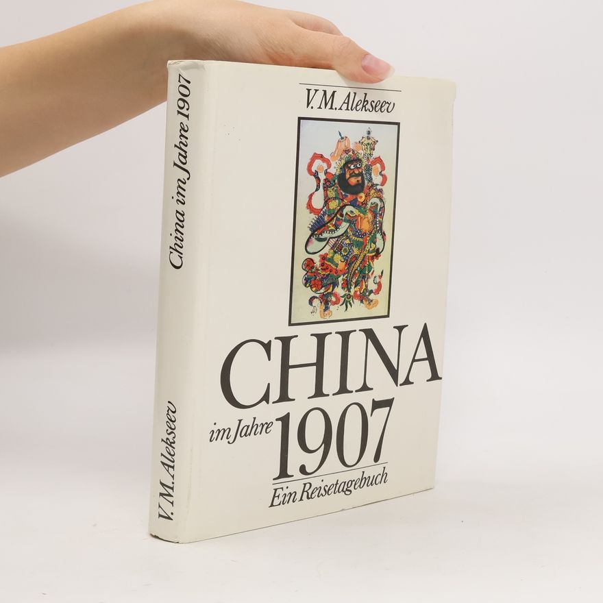 Vasilij Michajlovič Aleksejev China im Jahre 1907