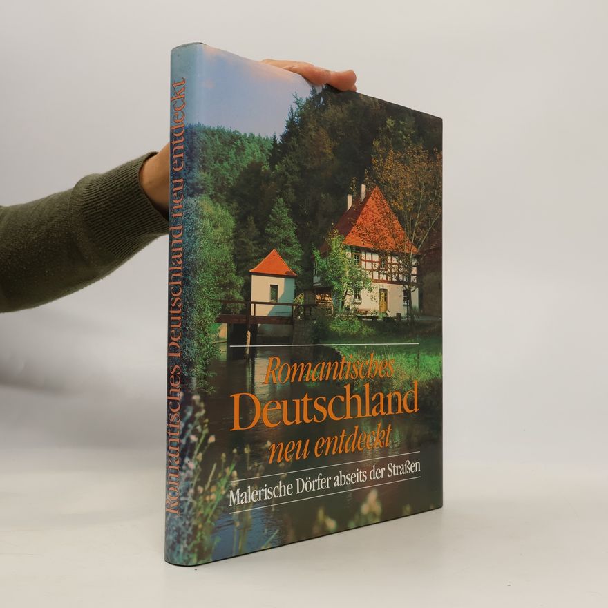 Gerald Deckart Romantisches Deutschland neu entdeckt