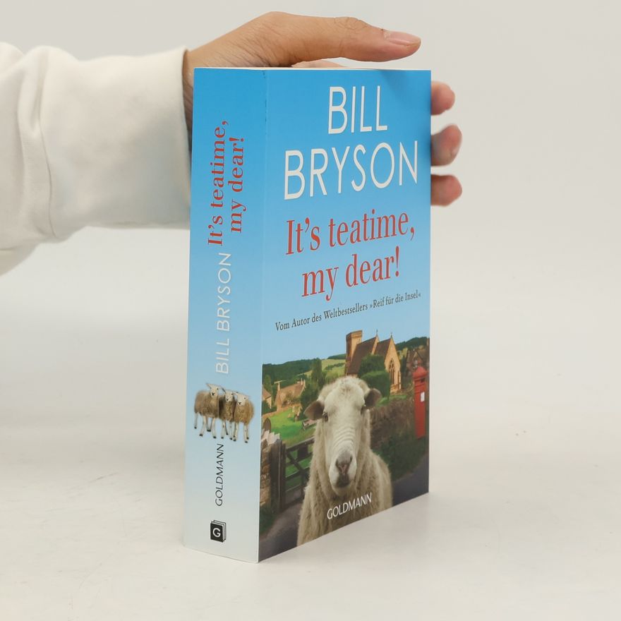 Bill Bryson It’s teatime, my dear!
