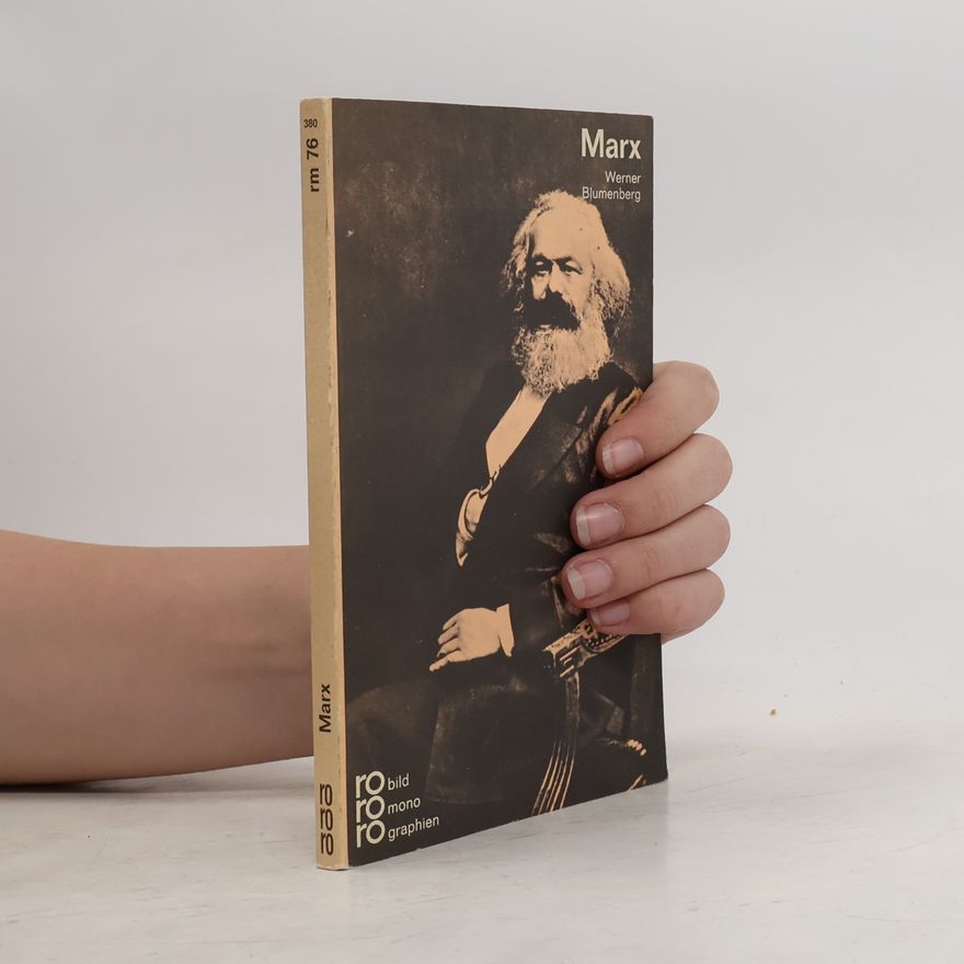 Werner Blumenberg Karl Marx in Selbstzeugnissen und Bilddokumenten