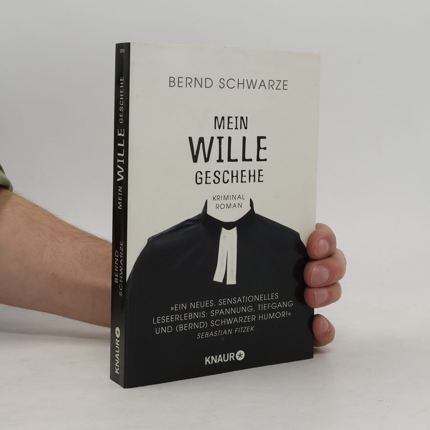 Bernd Schwarze Mein Wille geschehe