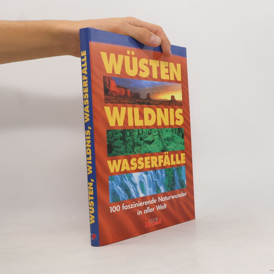 Autorenkollektiv Wüsten, Wildnis, Wasserfälle