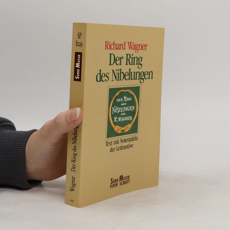 Richard Wagner Der Ring des Nibelungen: vollständiger Text mit Notentafeln der Leitmotive