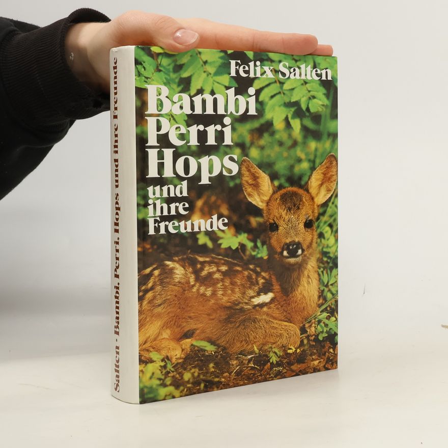 Felix Salten Bambi, Perri, Hops und ihre Freunde