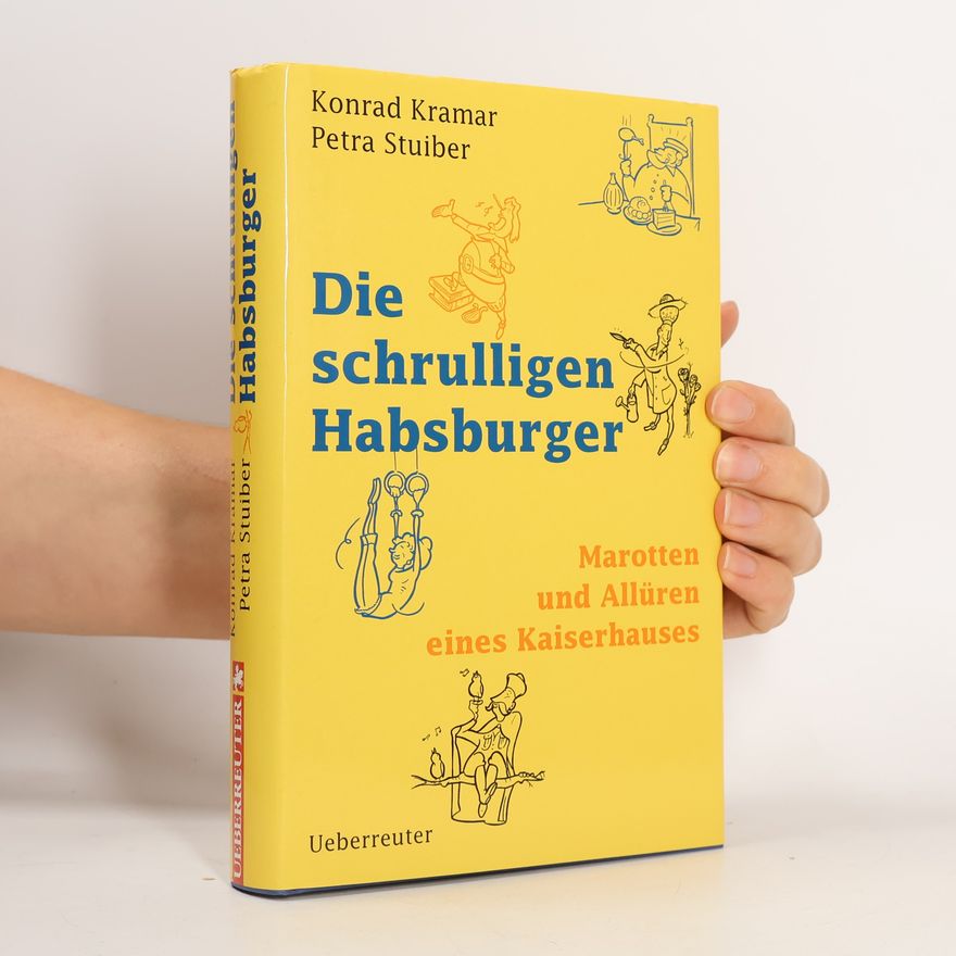 Konrad Kramar Die schrulligen Habsburger