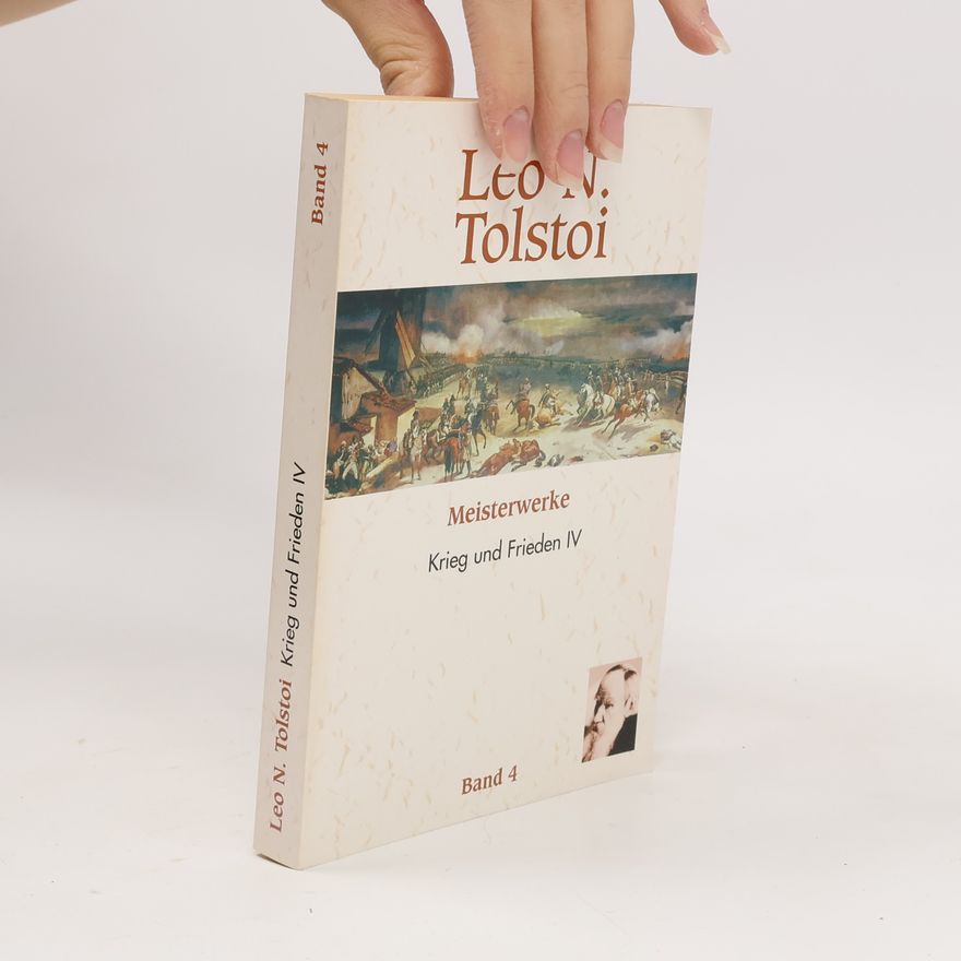 Lew Nikolajewitsch Tolstoi Krieg und Frieden IV