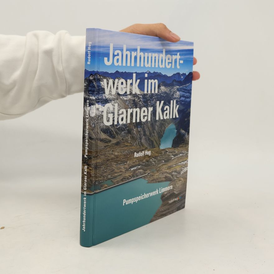 Rudolf Hug Jahrhundertwerk im Glarner Kalk