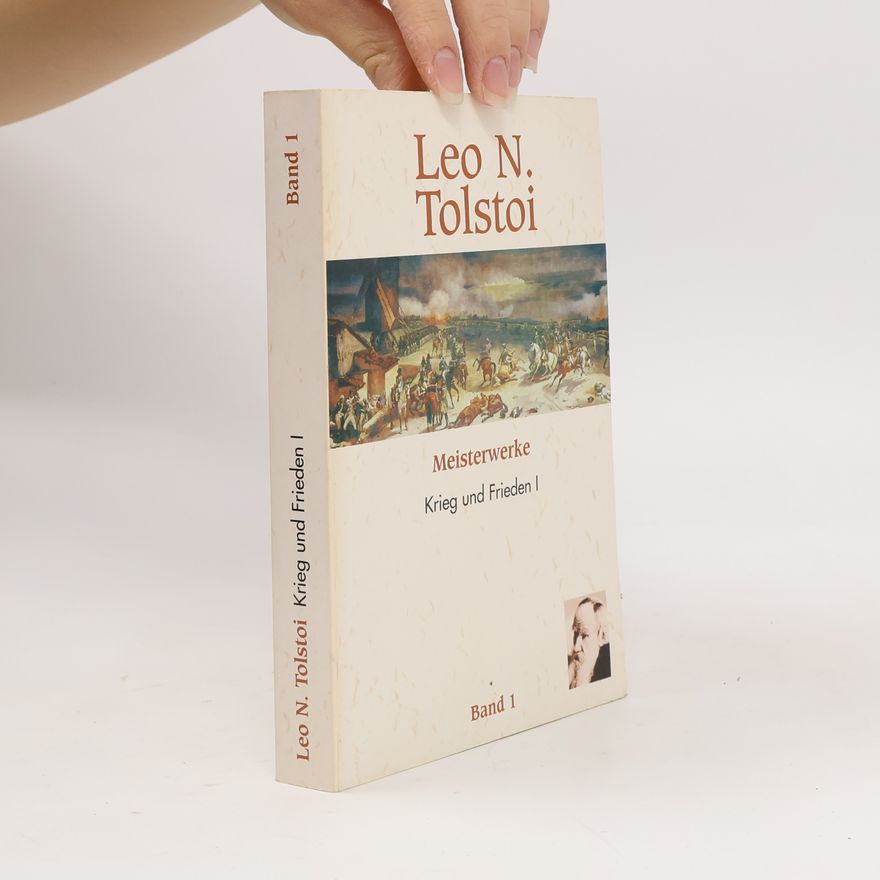 Lew Nikolajewitsch Tolstoi Meisterwerke. Krieg und Frieden I