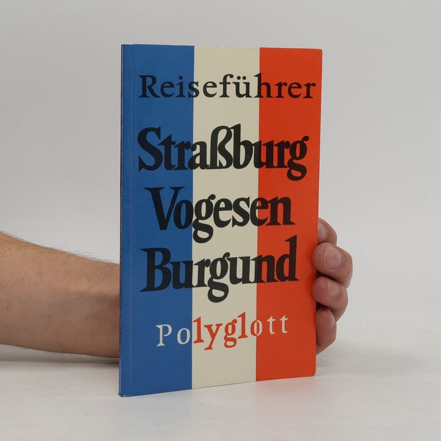 Autorenkollektiv Reiseführer. Straßburg Vogesen Burgund