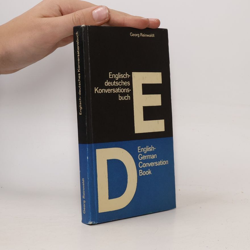 Georg Reinwaldt Englisch-deutsches Konversationsbuch / English-German Conversation Book