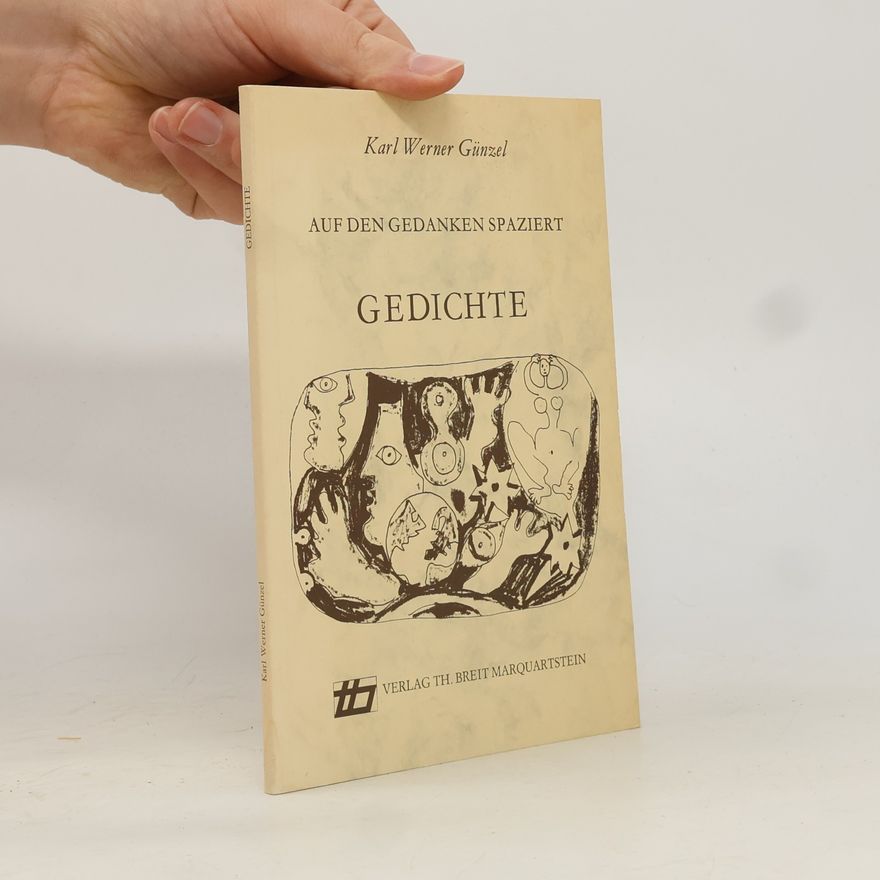 Karl Werner Günzel Auf den Gedanken spaziert